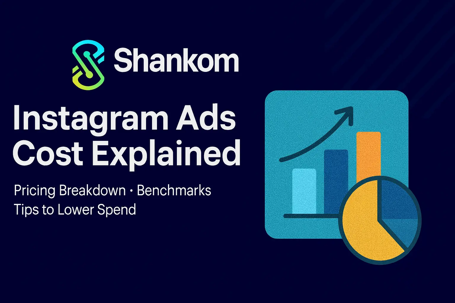 Instagram Ads Cost Explained: Pricing Breakdown, Benchmarks, and Tips to Lower Spend