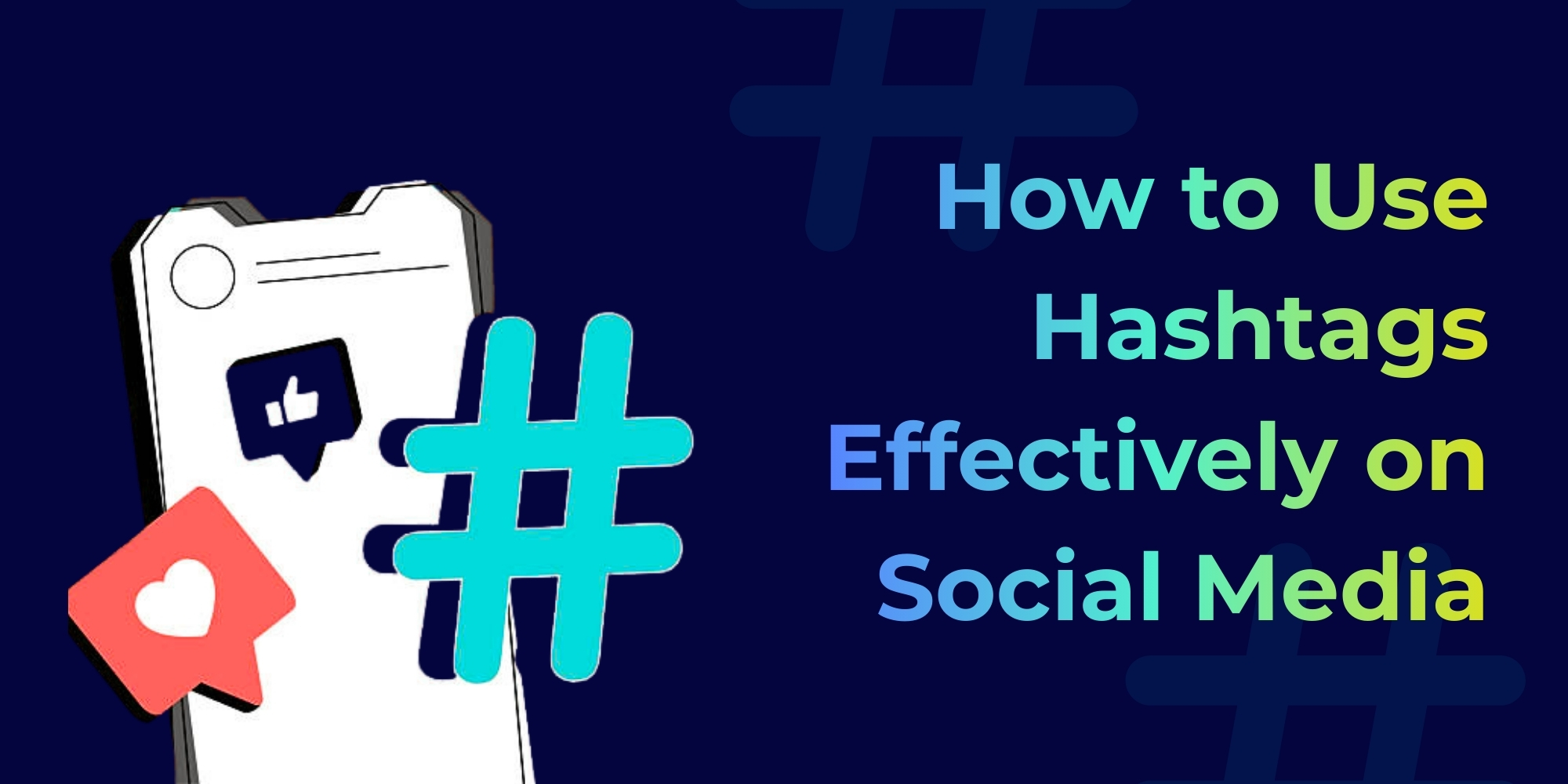 How to Use Hashtags Effectively on Social Media