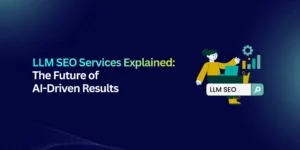 LLM SEO Services Explained