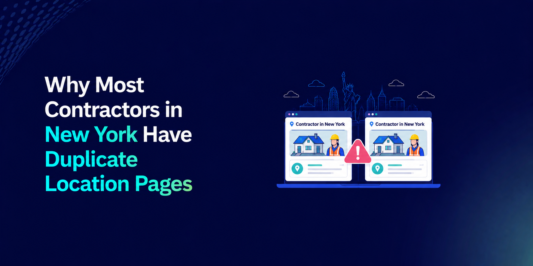 Why Most Contractors in New York Have Duplicate Location Pages