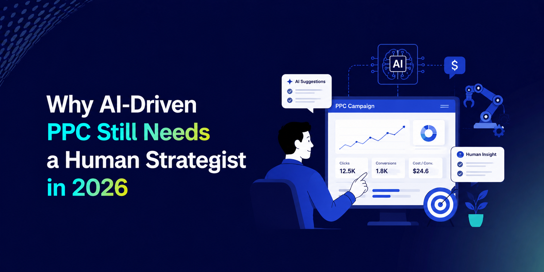 Why AI-Driven PPC Still Needs a Human Strategist in 2026